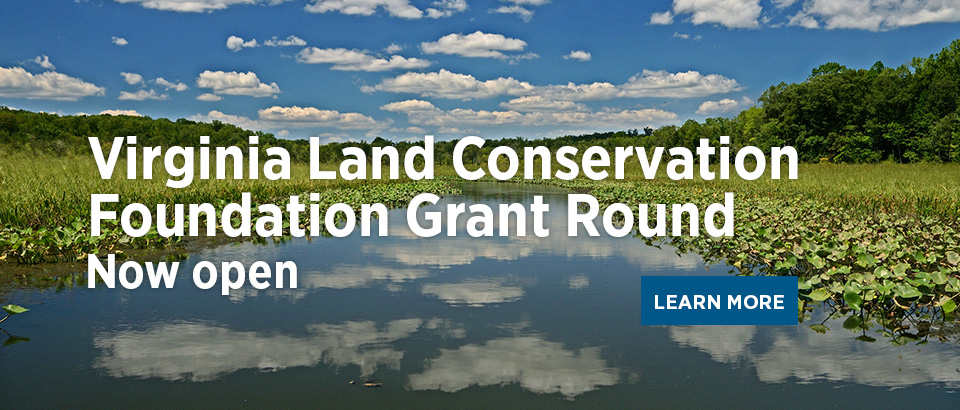Virginia Land Conservation Foundation Grant Round Open