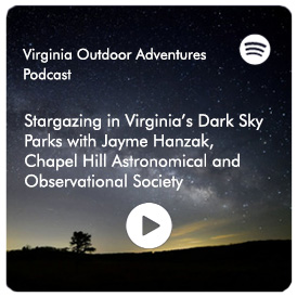 Virginia Outdoors podcast - Stargazing in Virginia's Dark Sky Parks - Click to listen