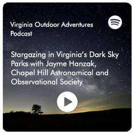 Virginia Outdoors podcast - Stargazing in Virginia's Dark Sky Parks - Click to listen